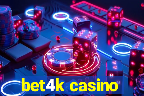 bet4k casino